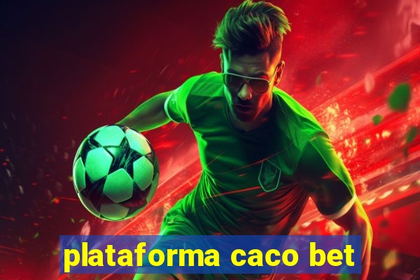 plataforma caco bet