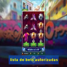 lista de bets autorizadas