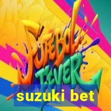 suzuki bet