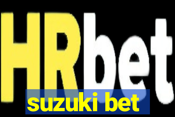 suzuki bet