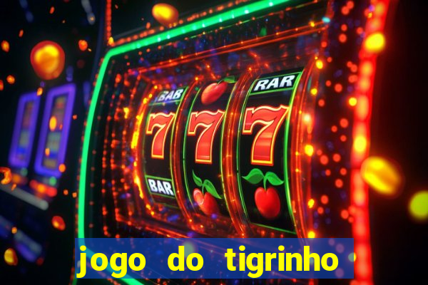 jogo do tigrinho aposta minima