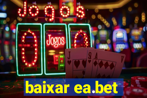 baixar ea.bet