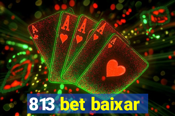 813 bet baixar