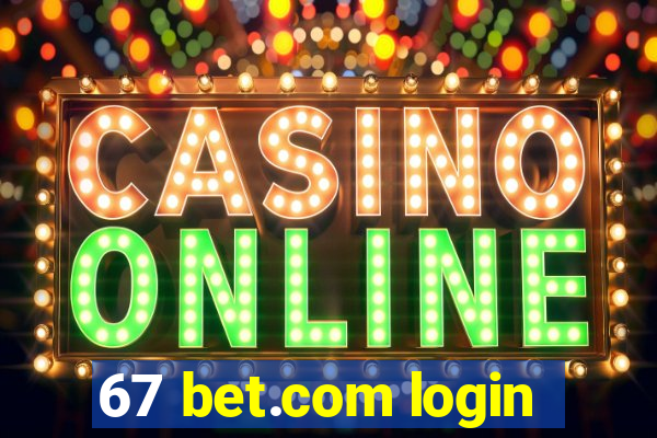 67 bet.com login