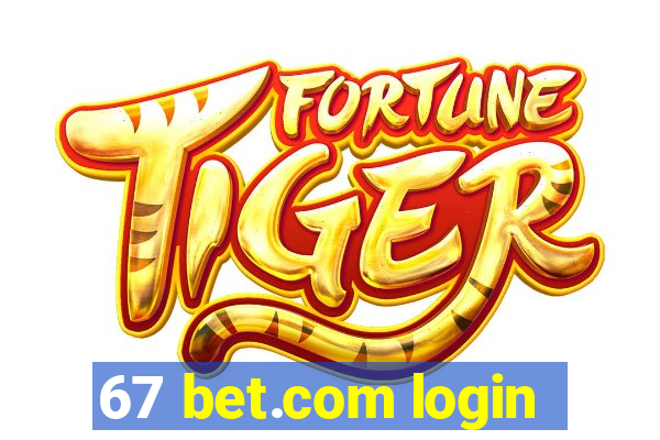 67 bet.com login