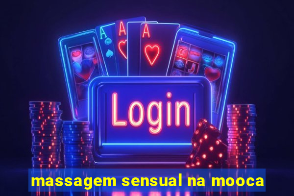 massagem sensual na mooca