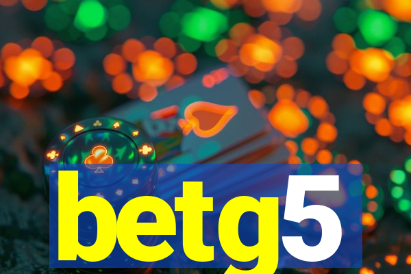 betg5