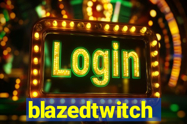 blazedtwitch