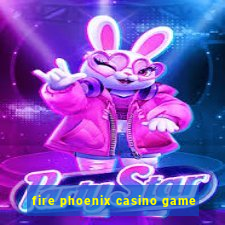 fire phoenix casino game