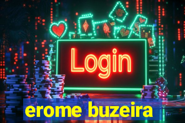 erome buzeira