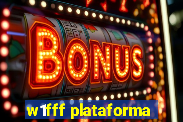 w1fff plataforma