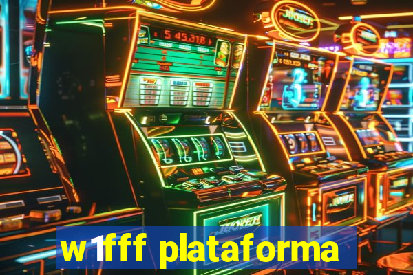 w1fff plataforma