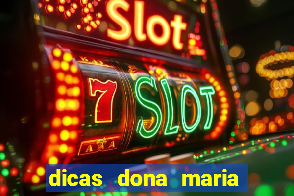 dicas dona maria jogo do bicho