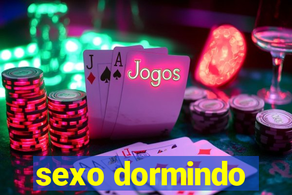 sexo dormindo