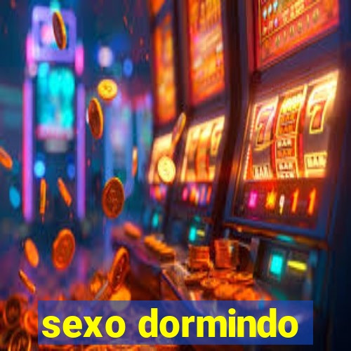 sexo dormindo