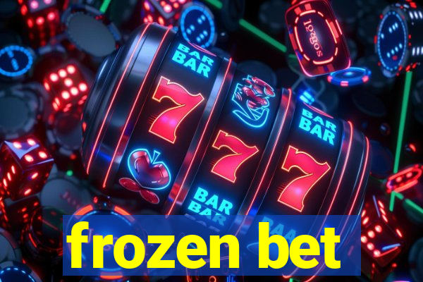 frozen bet