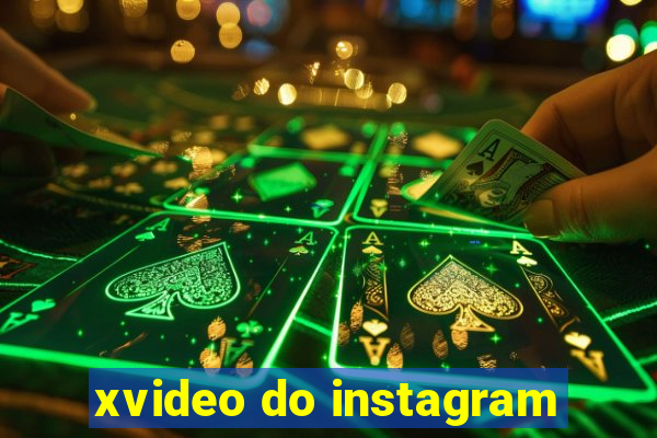 xvideo do instagram