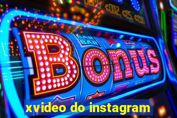 xvideo do instagram