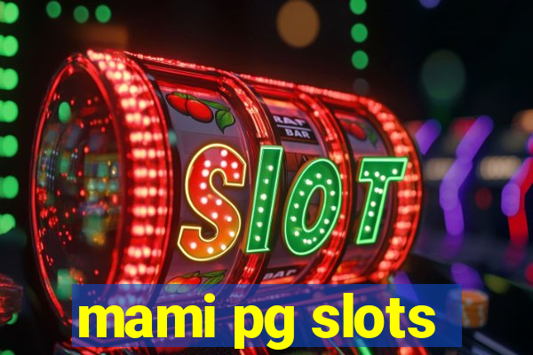 mami pg slots