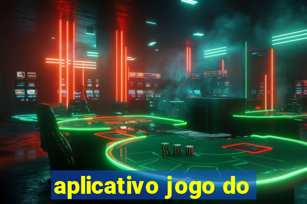 aplicativo jogo do