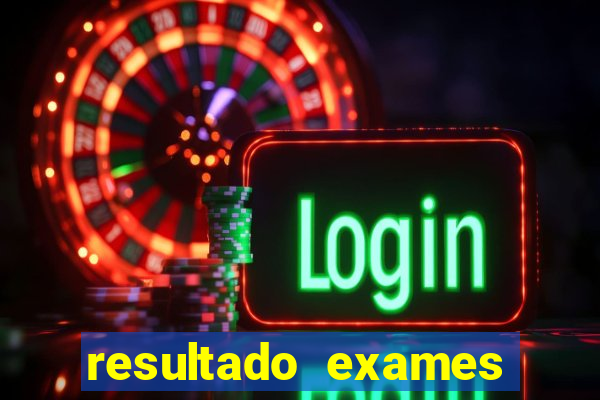 resultado exames unimed poa