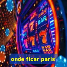 onde ficar paris