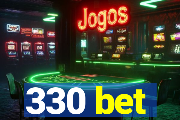 330 bet