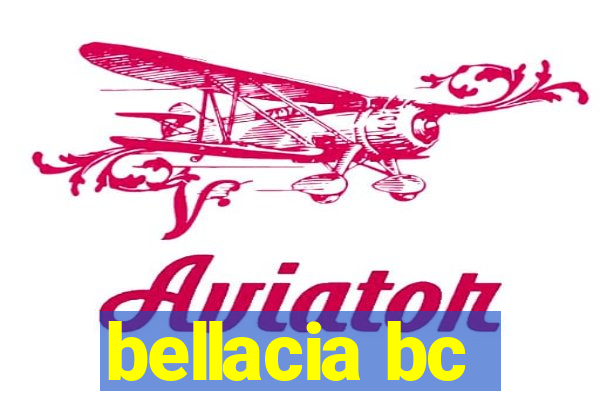 bellacia bc