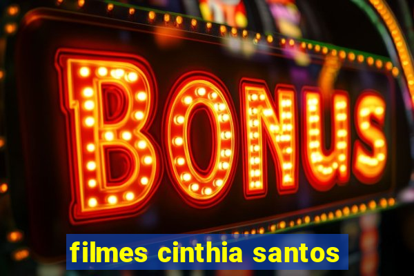 filmes cinthia santos