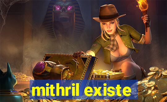 mithril existe