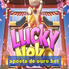 aposta de ouro bet