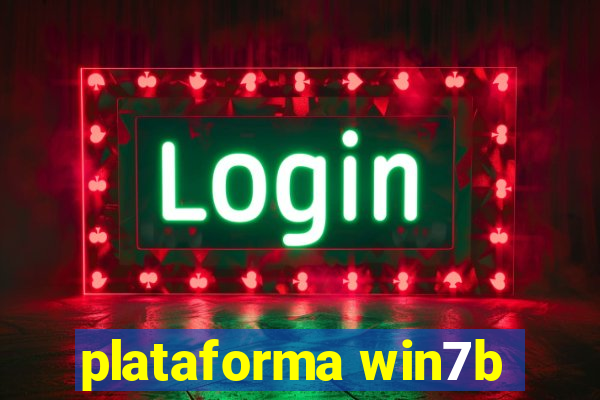 plataforma win7b