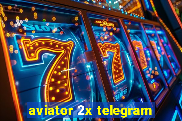 aviator 2x telegram