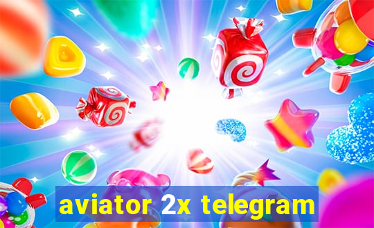 aviator 2x telegram