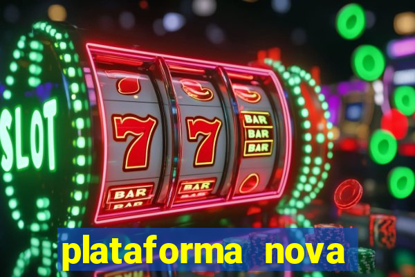 plataforma nova lançada hoje de 10 reais