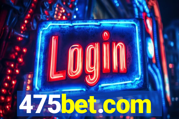 475bet.com