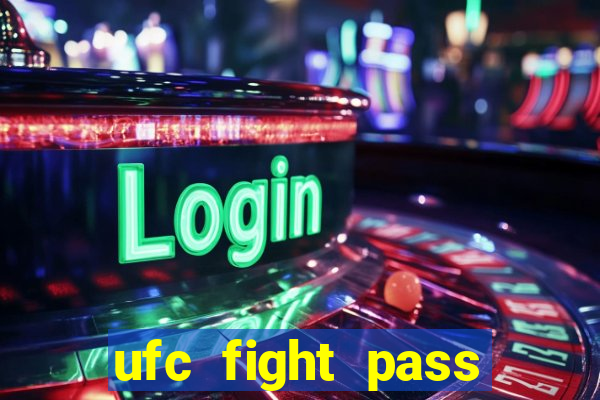 ufc fight pass assistir online