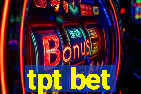 tpt bet