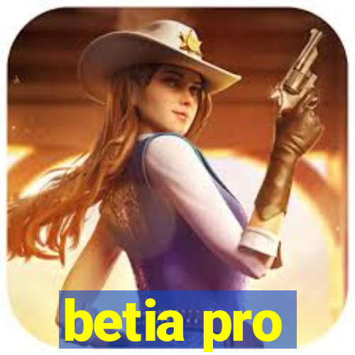 betia pro