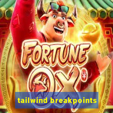 tailwind breakpoints