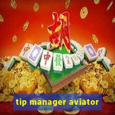 tip manager aviator