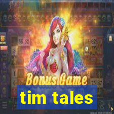 tim tales