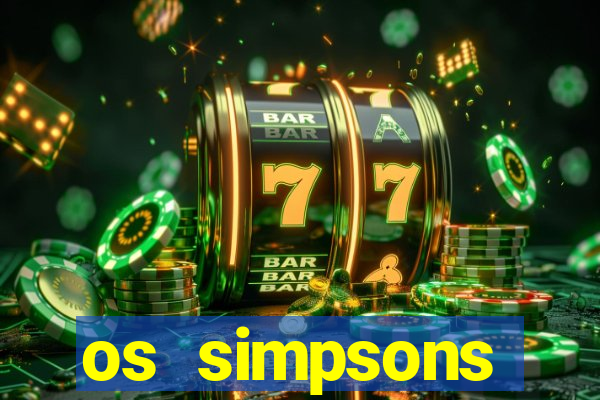 os simpsons completo dublado