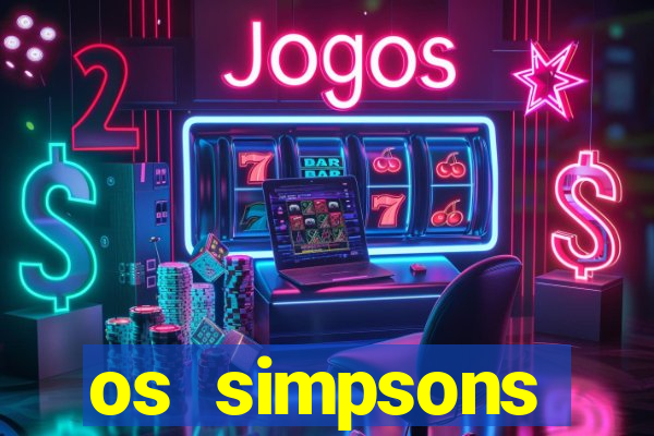 os simpsons completo dublado