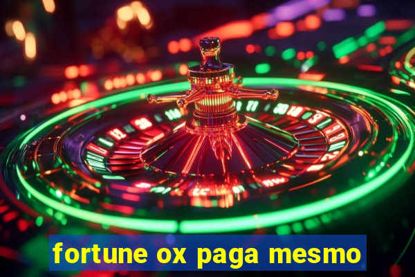 fortune ox paga mesmo