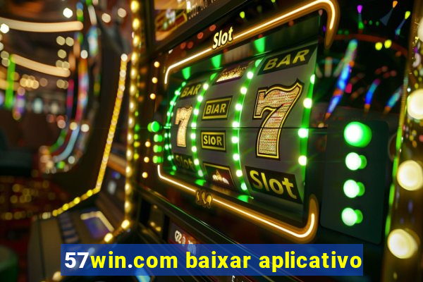 57win.com baixar aplicativo