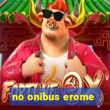 no onibus erome