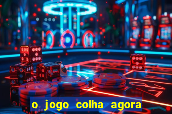 o jogo colha agora paga mesmo