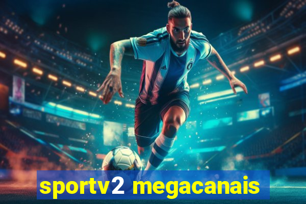 sportv2 megacanais