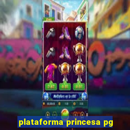 plataforma princesa pg